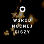 Wśród Nocnej Ciszy