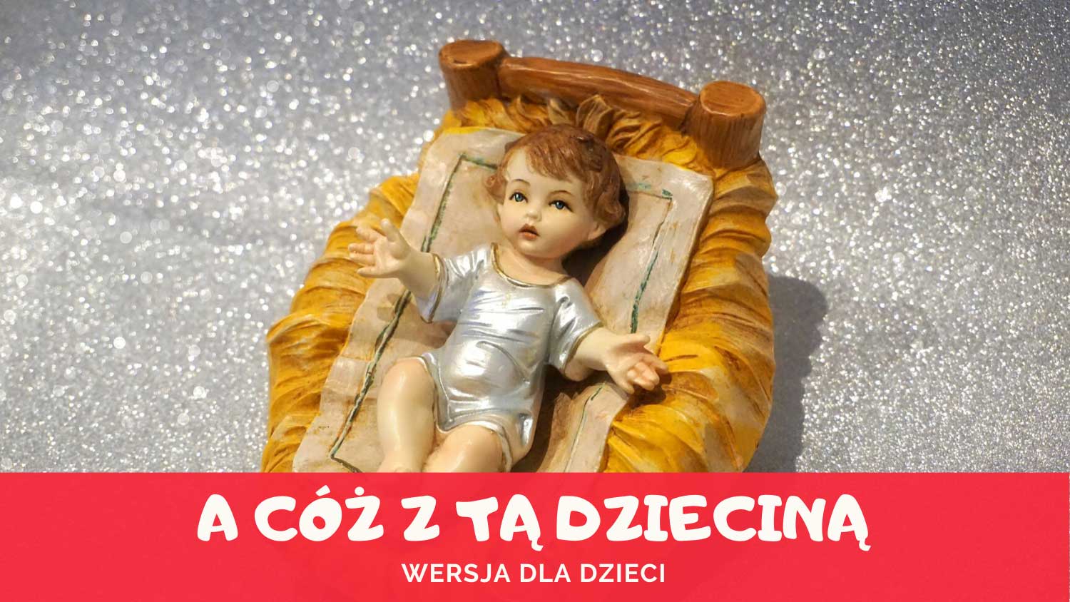 A cóż z tą dzieciną dla dziecka