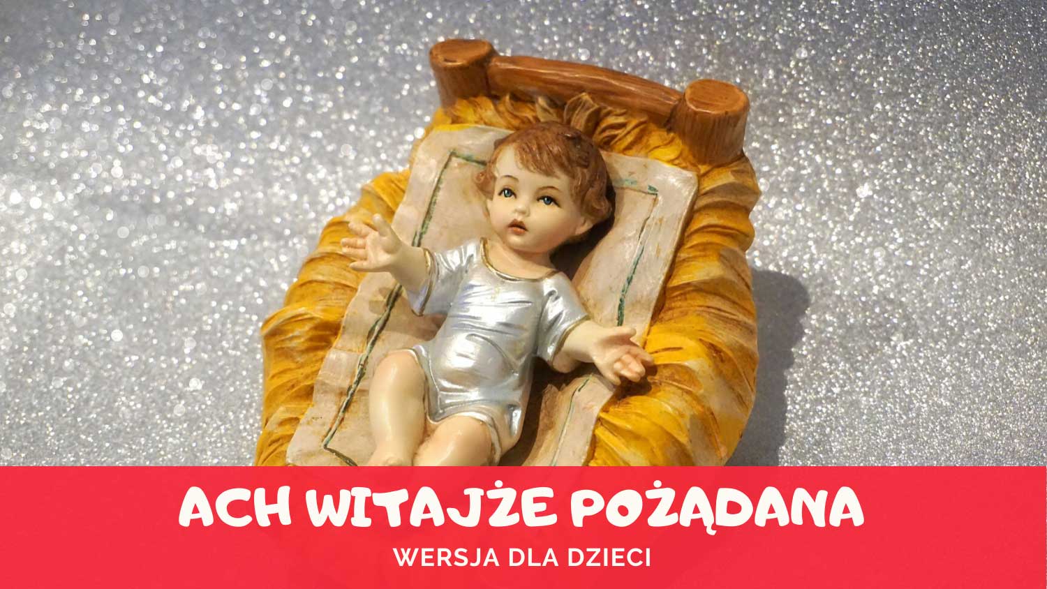 Ach witajże pożądana dla dziecka