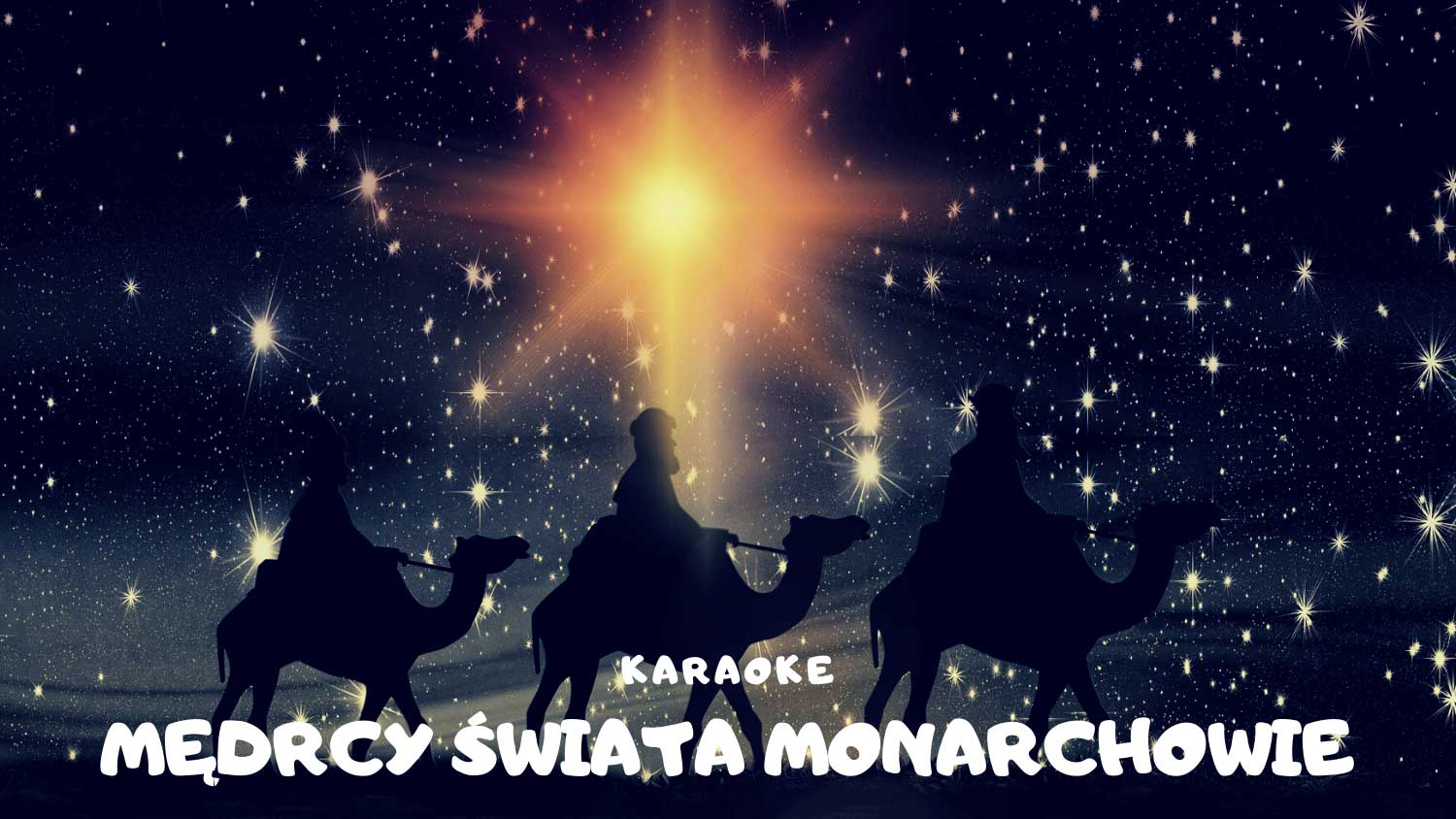 Mędrcy świata monarchowie karaoke