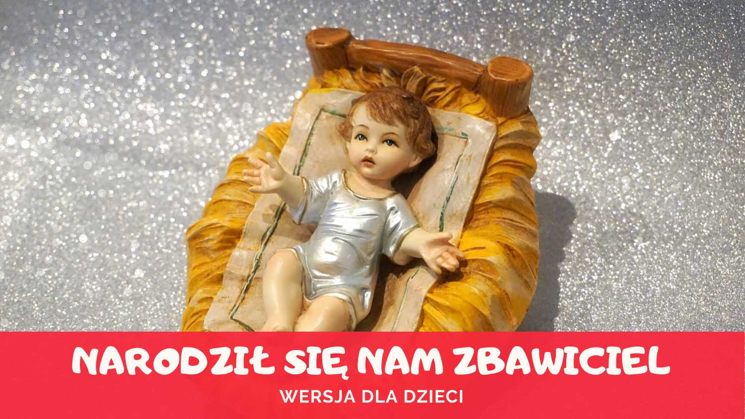 Narodził się Zbawiciel dla dziecka