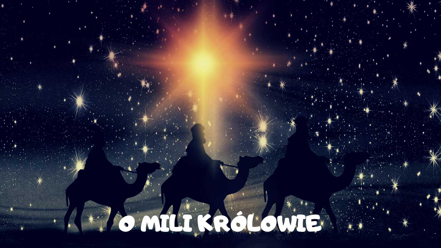 Kolęda O mili królowie