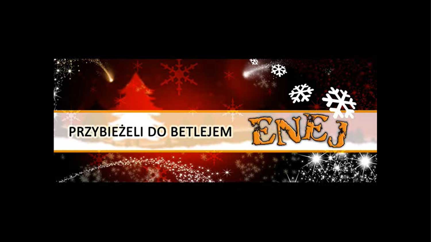 Przybieżeli do Betlejem - Enej