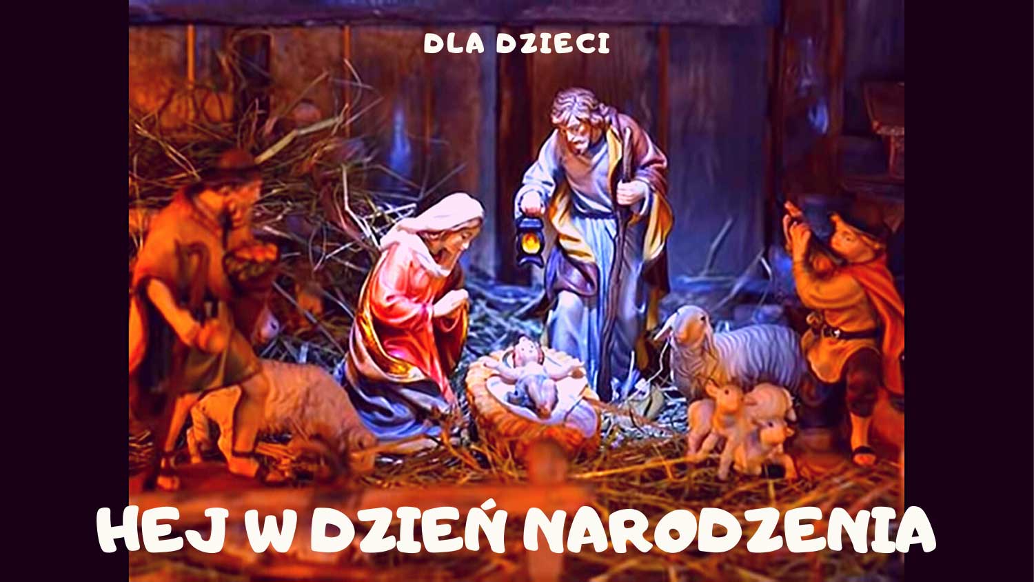 Hej w dzień narodzenia dla dziecka